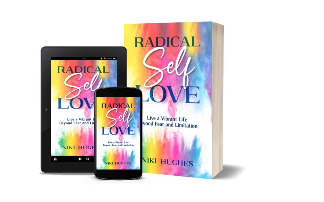 Radical Self-Love is HERE!